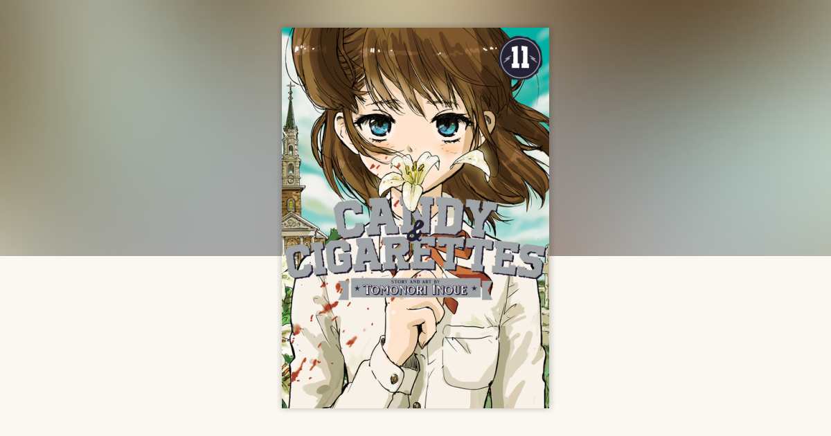 CANDY AND CIGARETTES Vol. 11 by Tomonori Inoue: 9798891605480
