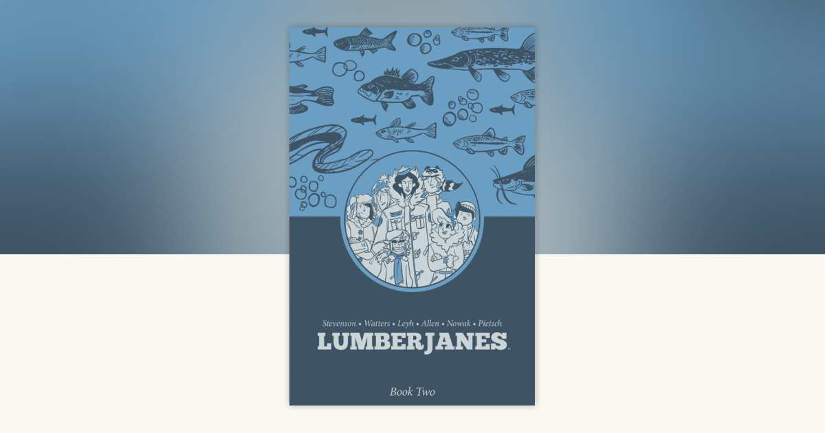 Lumberjanes Book Two by Shannon Watters, ND Stevenson, Kat Leyh