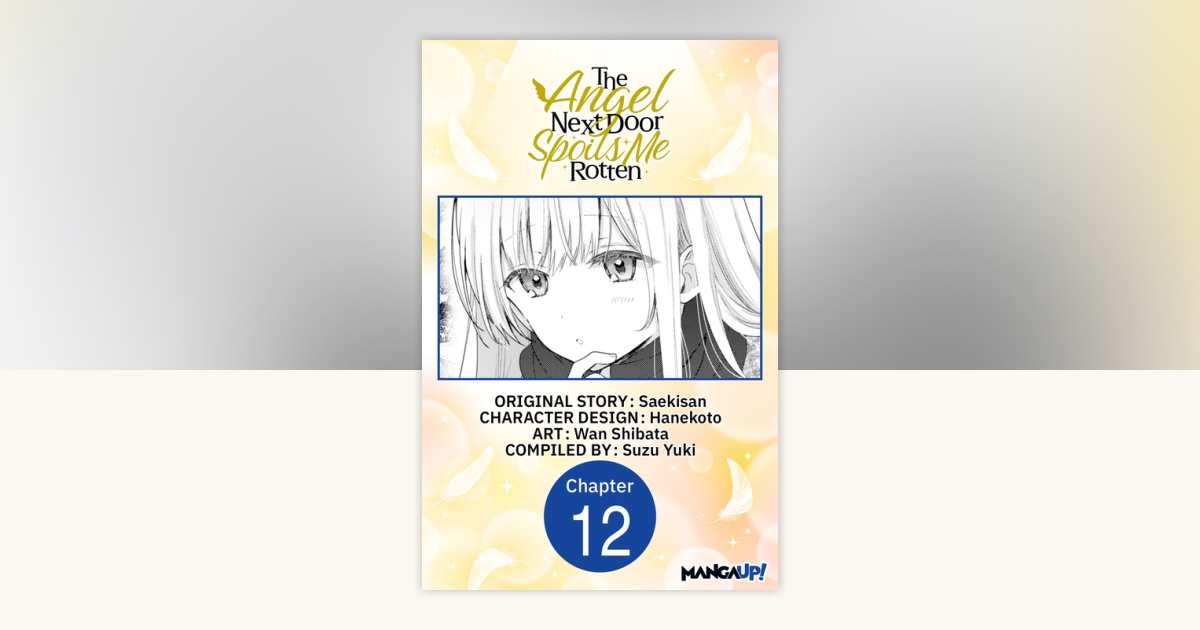 The Angel Next Door Spoils Me Rotten #012 by Saekisan, Wan
