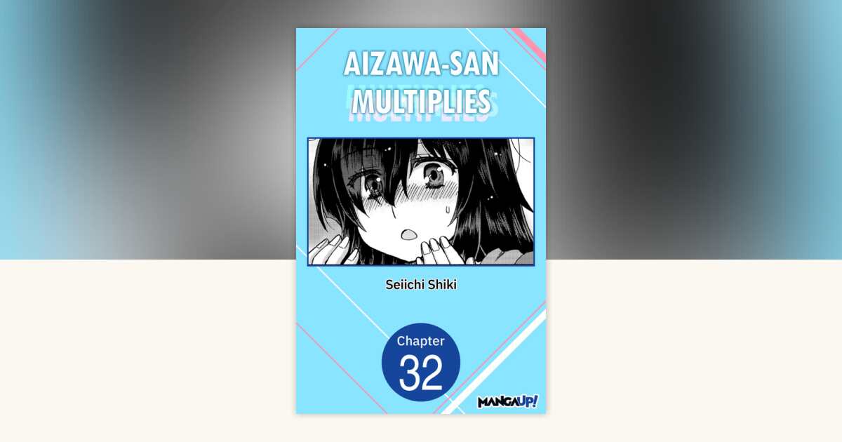 Aizawa-san Multiplies #032 by Seiichi Shiki: 9798893697667