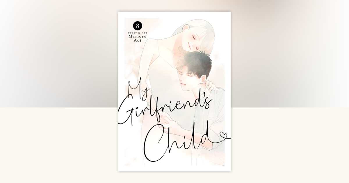 My Girlfriend's Child Vol. 8 by Mamoru Aoi 9798893733570
