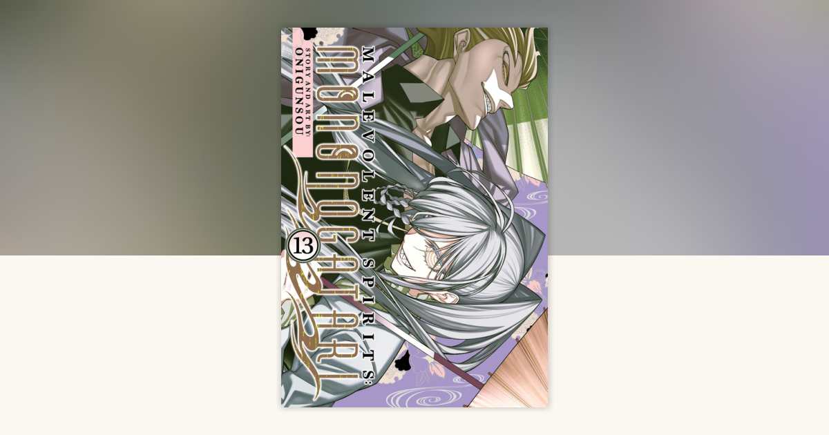 Malevolent Spirits: Mononogatari Vol. 13 by Onigunsou 