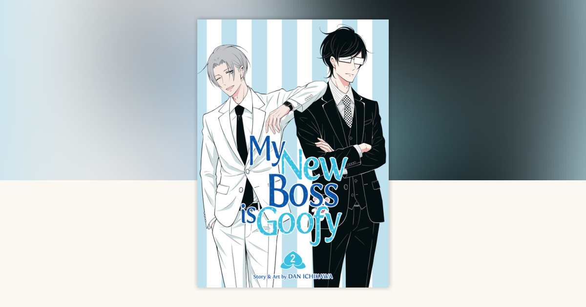 My New Boss is Goofy Vol. 2 by Dan Ichikawa: 9798893736984