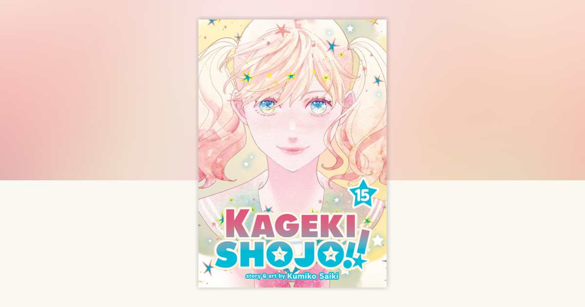 Kageki Shojo!! Vol. 15 by Kumiko Saiki: 9798893739442