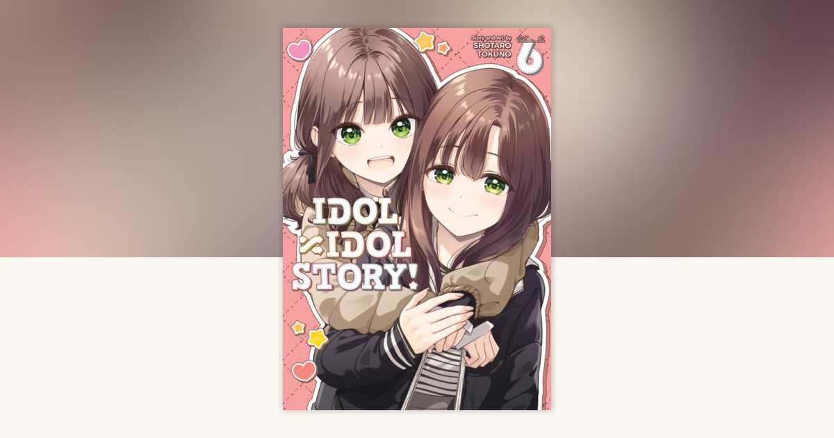 IDOL×IDOL STORY! 6 メロンブックス限定版 特典付き IDOL x IDOL STORY! Vol. 6 by Shotaro Tokuno: 9798895613610