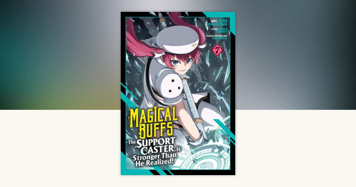 Magical Buffs: The Support Caster is Stronger Than He Realized