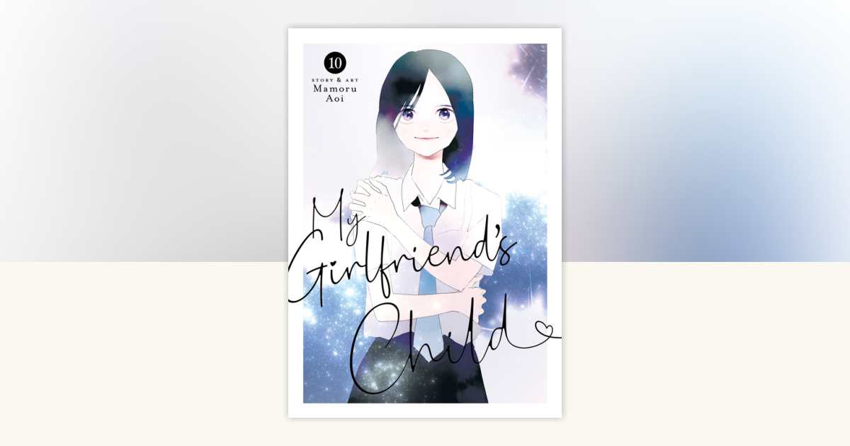 My Girlfriend's Child Vol. 10 by Mamoru Aoi 9798895614495