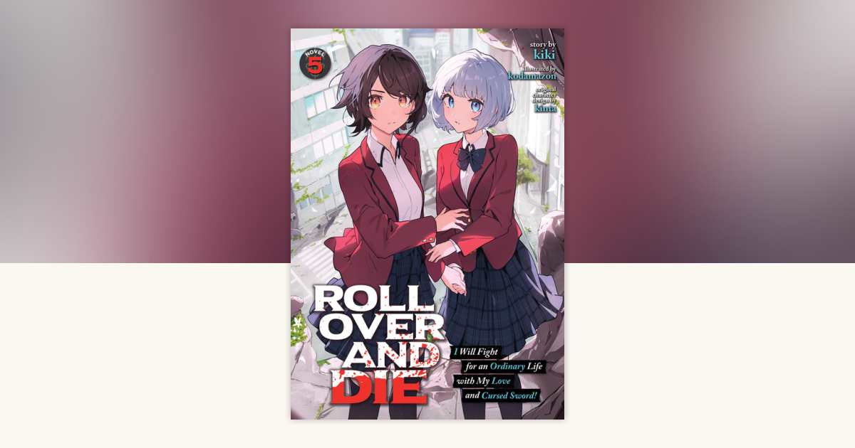 ROLL OVER AND DIE: I Will Fight for an Ordinary Life with My