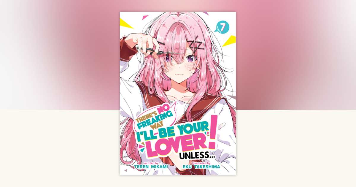 There's No Freaking Way I'll be Your Lover! Unless (Light