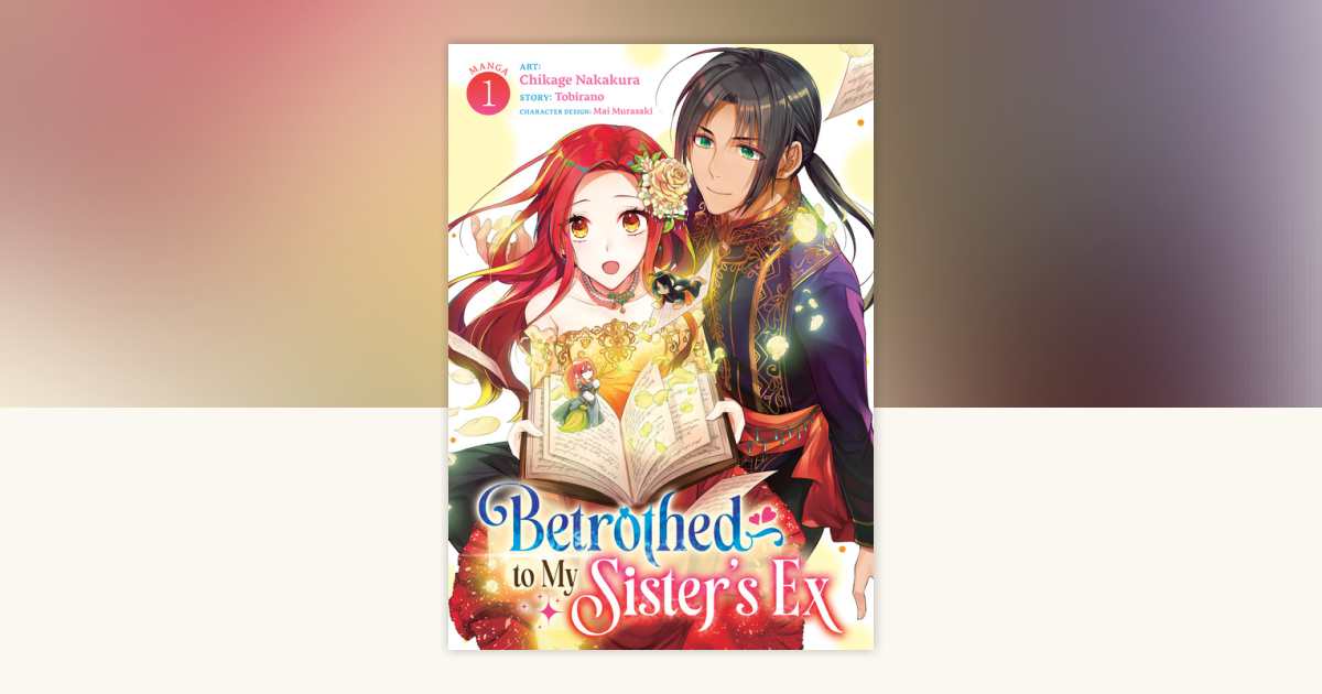 Betrothed to My Sister's Ex (Manga) Vol. 1 by Tobirano