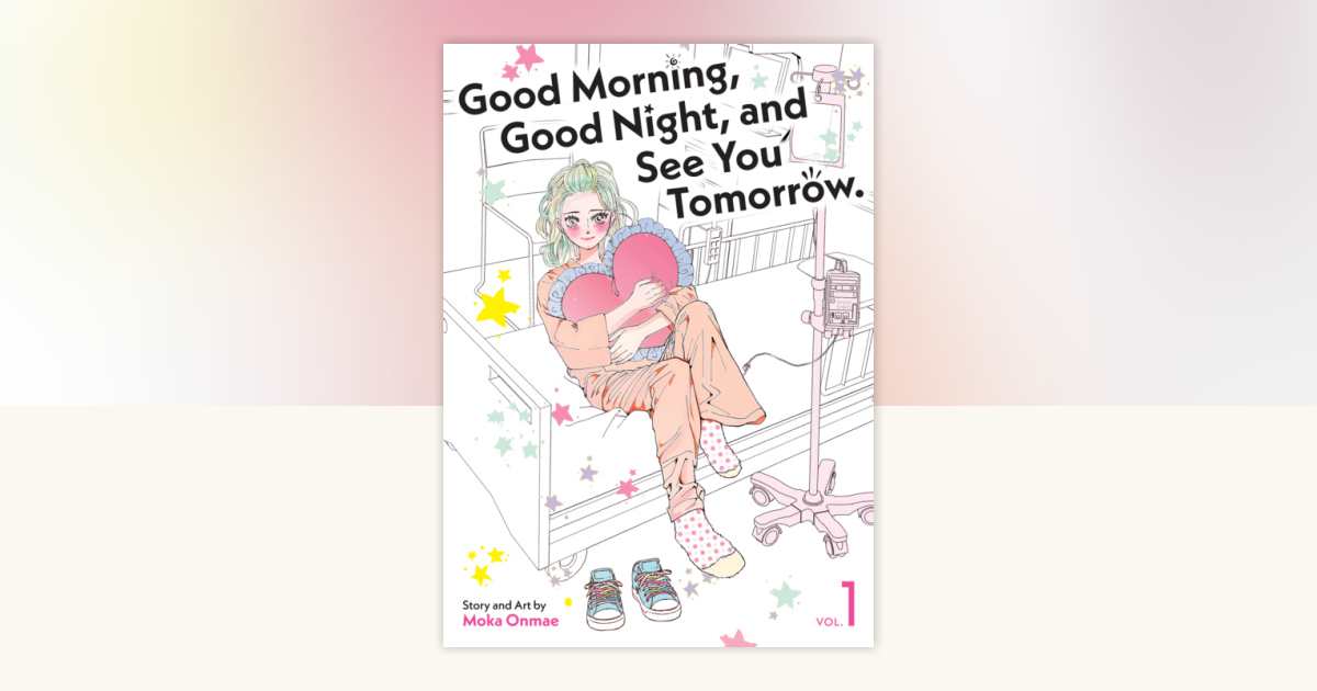 Good Morning, Good Night, and See You Tomorrow. Vol. 1 by Moka