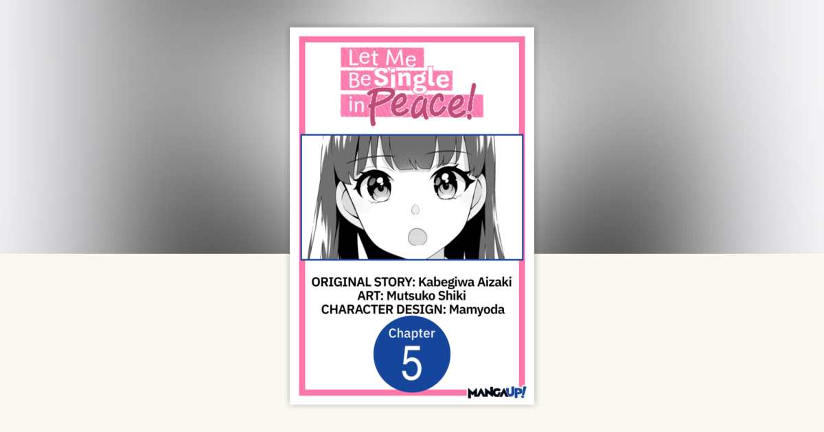 Let Me Be Single in Peace! #005 by Kabegiwa Aizaki, Mutsuko Shiki